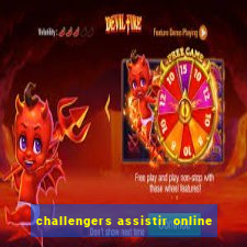 challengers assistir online